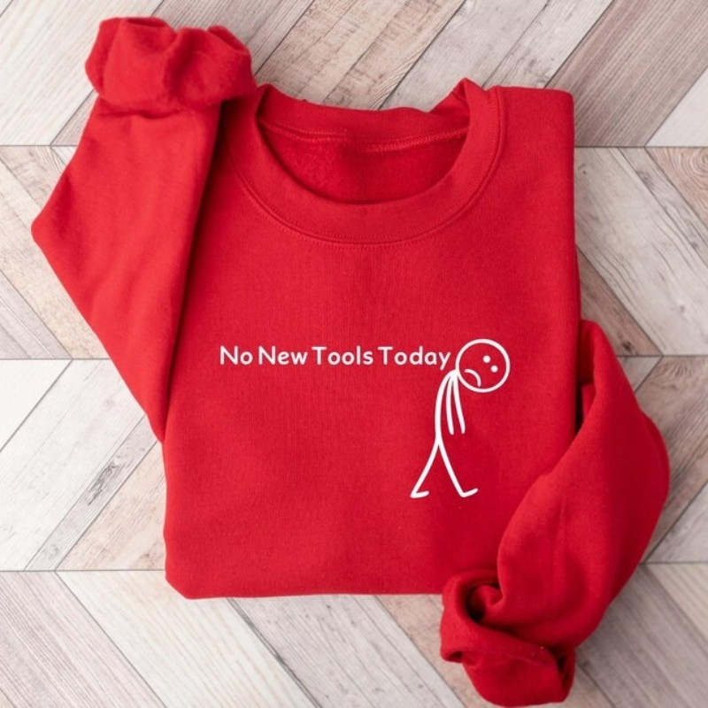No New Tools Today Sweatshirt, - The Office Tech 评论和价格