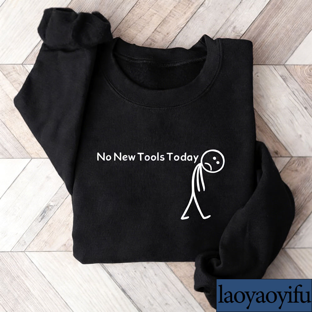 No New Tools Today Sweatshirt, - The Office Tech 评论和价格